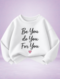 Be You Do You For You Girls Sweatshirt