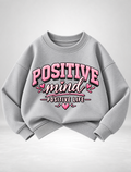 Girls “Positive Mind” Graphic Sweatshirt